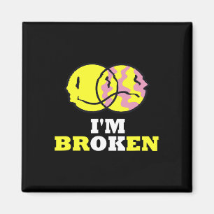 Smile I'm Broken Invisible Illness I'm Ok Broken Magnet