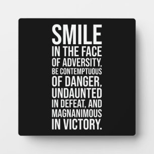 Smile In The Face Of Adversity - Motivational Plaque