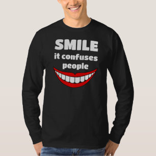 Smile It Confuses People  A To Bring A Smile T-Shirt