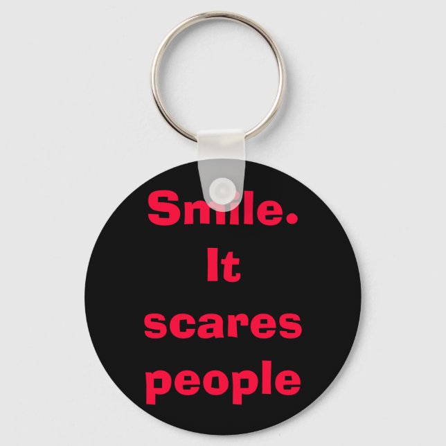Smile. It scares people Key Ring (Front)