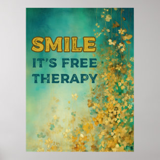 "SMILE IT'S FREE THERAPY" Poster