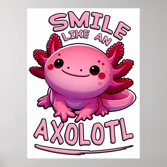 Smile Like an Axolotl Poster (Front)