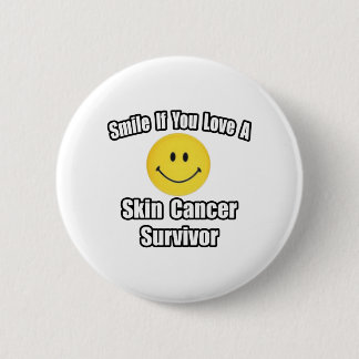 Smile...Love a Skin Cancer Survivor 6 Cm Round Badge