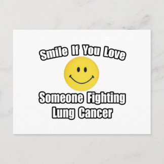 Smile...Love Someone Fighting Lung Cancer Postcard