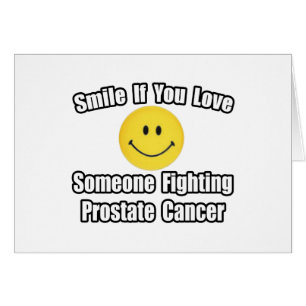 Smile...Love Someone Fighting Prostate Cancer