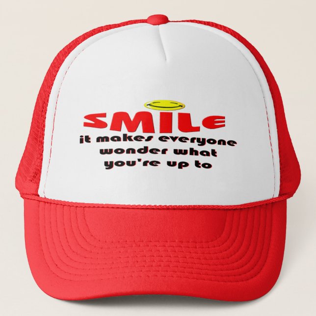Smile - Make people wonder what your up to Trucker Hat (Front)