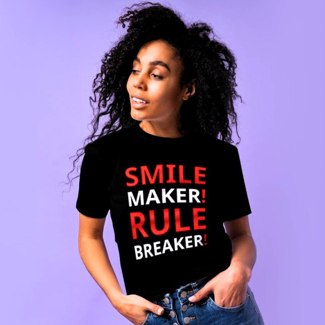 Smile Maker, Rule Breaker | Attitude Women T-Shirt (Creator Uploaded)