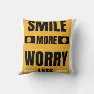 Smile more, worry less cushion