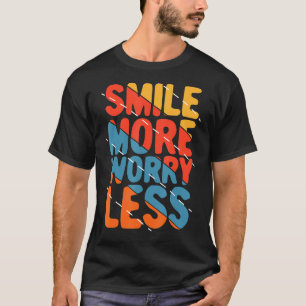 Smile More Worry Less  Retro Vintage Quote Work Ou T-Shirt