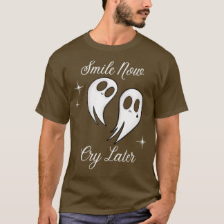 Smile Now Cry Later Ghosts T-Shirt