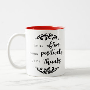 Smile often - Think positively - Give thanks Two-Tone Coffee Mug