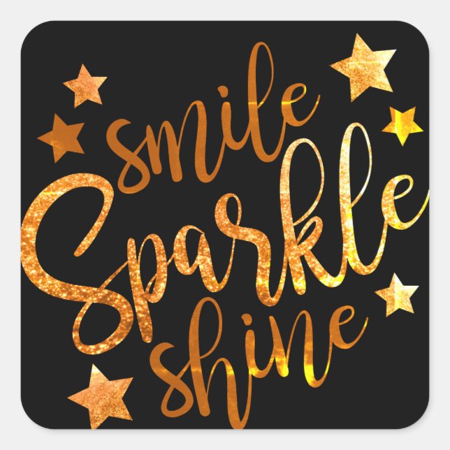 Smile Sparkle Shine Black Gold Motivational Square Sticker (Front)
