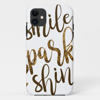 Smile ,Sparkle,shine iPhone 11 Case