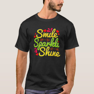 Smile Sparkle Shine Motivational And Inspirational T-Shirt
