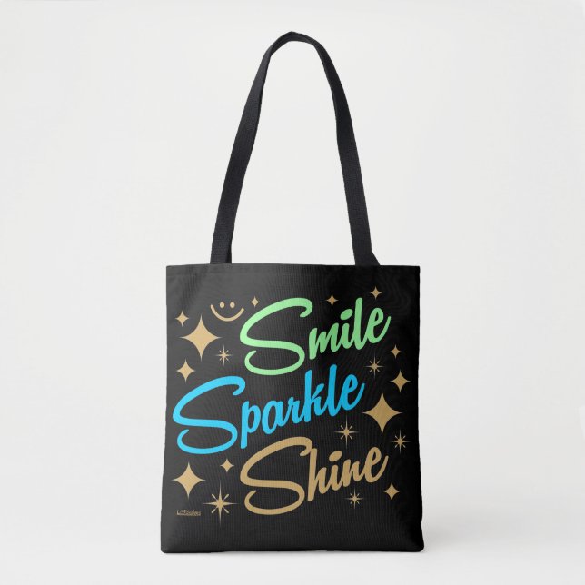 SMILE, SPARKLE, SHINE ! motivational and inspiring Tote Bag (Front)