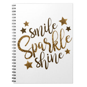 Smile ,Sparkle,shine Notebook