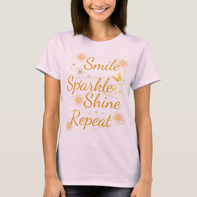 "Smile, Sparkle, Shine, Repeat" T-shirt (Front)