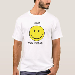 'Smile, There Is No Hell' T-Shirt