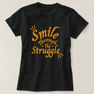 Smile Through - Inspirational Quote T-Shirt