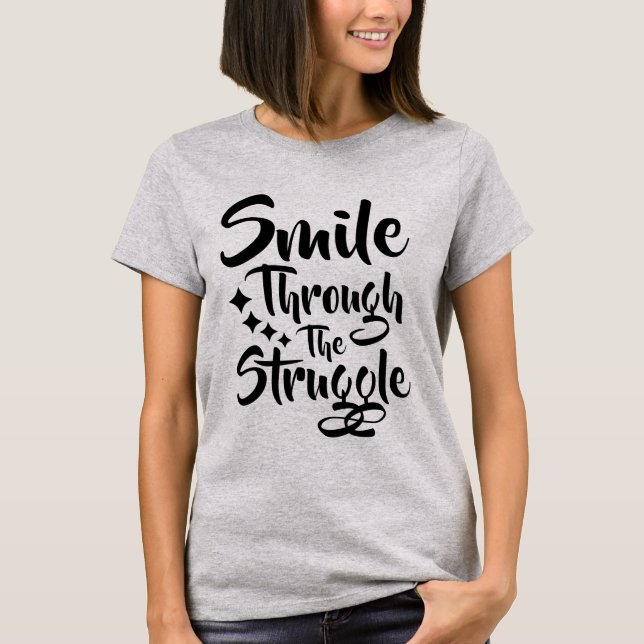 Smile Through - Positive Message T-Shirt (Front)