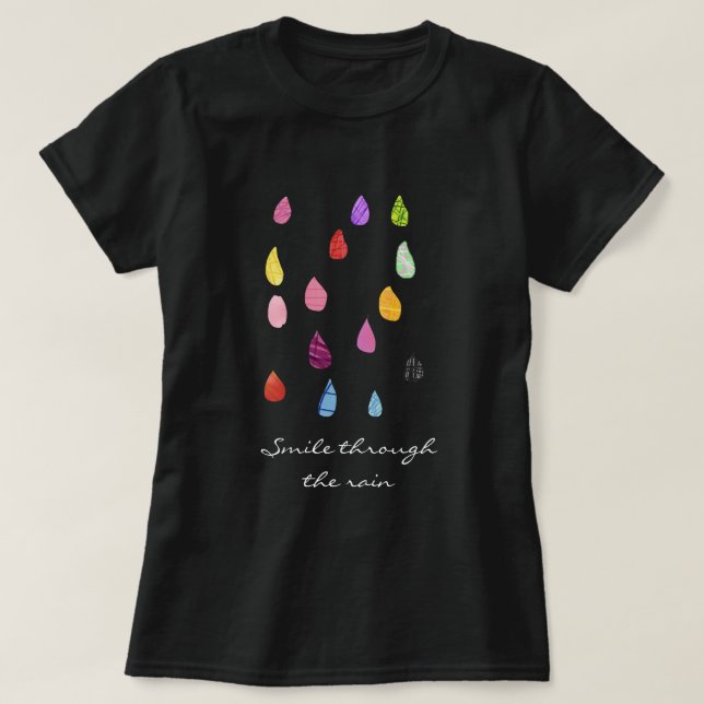 Smile through the rain quote T-Shirt (Design Front)
