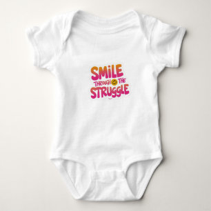 Smile Through the Struggle T-Shirt – Inspirational Baby Bodysuit