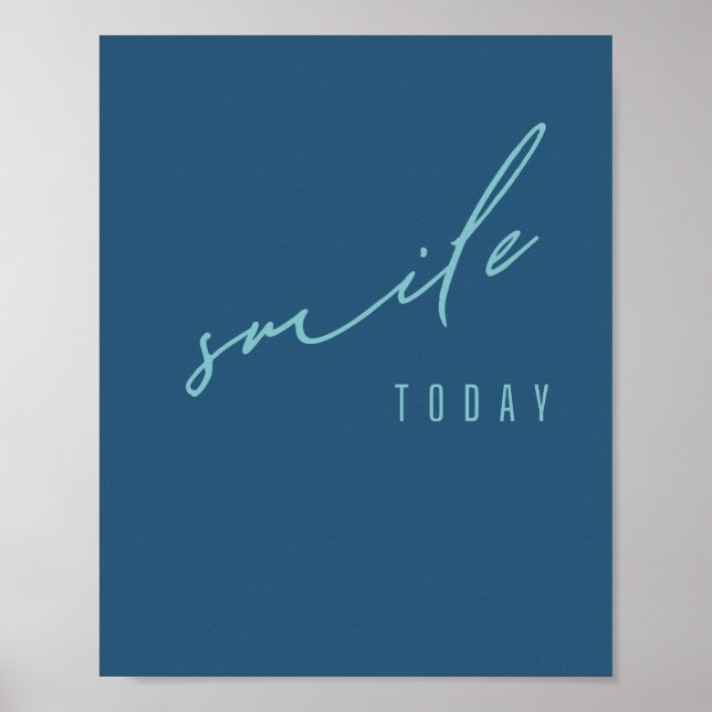 smile. today. Poster & Prints (Front)