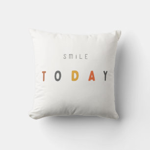 smile today. Throw Pillows