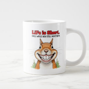 Smile While You Still Have Teeth Funny Squirrel  Large Coffee Mug