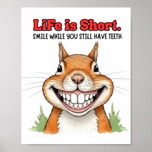 Smile While You Still Have Teeth Funny Squirrel Poster