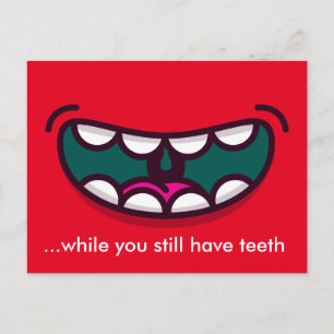 Smile while you still have teeth postcard
