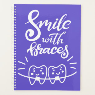 Smile With Braces   Smiling Teeth Planner