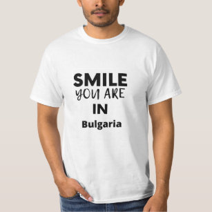 SMILE YOU ARE IN Bulgaria T-Shirt