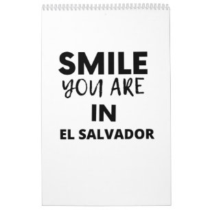 SMILE YOU ARE IN El Salvador Calendar