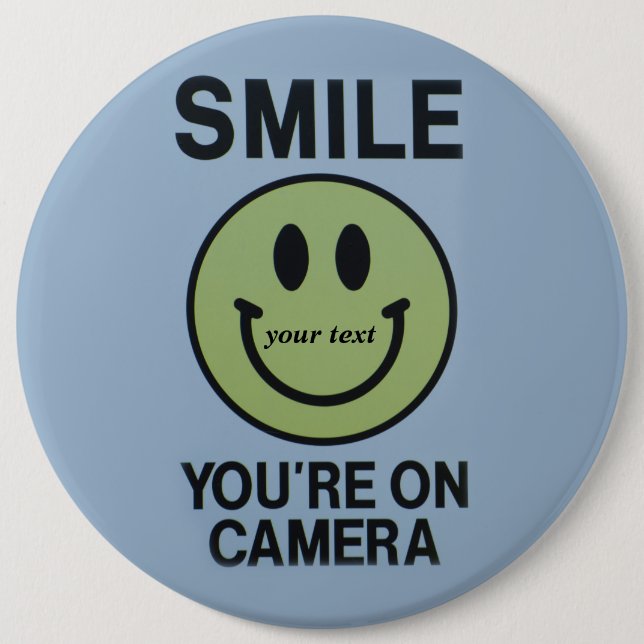 Smile you are on camera 6 cm round badge (Front)