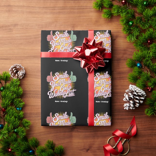 Smile! You Made God's Wakeup List Uplifting Design Wrapping Paper (Holiday Gift)