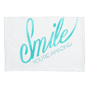 Smile You're Amazing Pillowcase