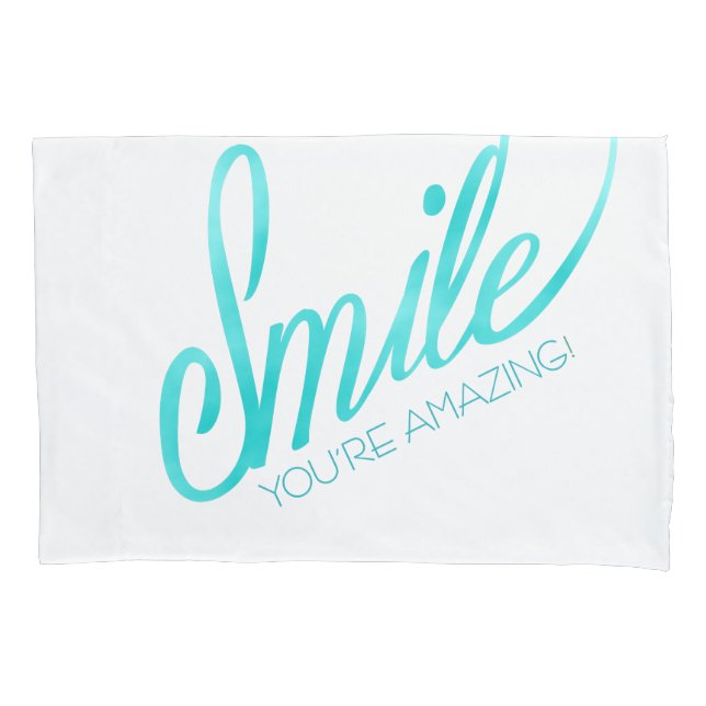 Smile You're Amazing Pillowcase (Front)
