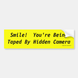 Smile!  You're Being Taped By Hidden Camera Bumper Sticker