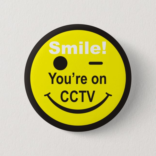 Smile You're on CCTV 6 Cm Round Badge (Front)