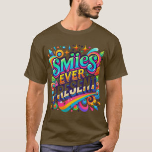 Smiles Ever Present T-Shirt