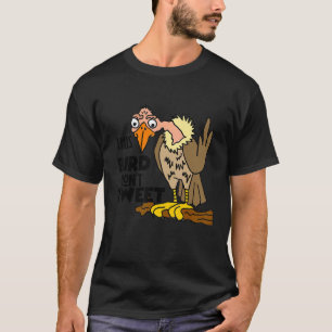 Smiletees This Bird Don't Tweet Buzzard T-Shirt