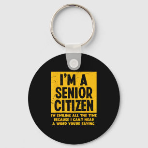 Smiling All Time Because I Can't Hear A Word Funny Key Ring