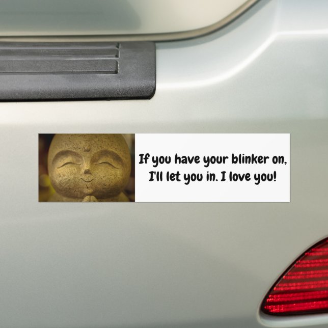 Smiling Buddha If You Use Your Blinker I Love You Bumper Sticker (On Car)