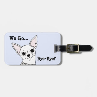 Smiling Chihuahua Luggage Tag