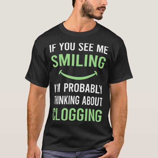 Smiling Clogging Clog Clogger T-Shirt (Front)