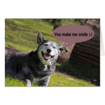 Smiling dog "you make me smile" Humour card