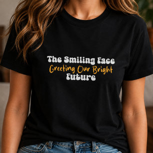 Smiling Face Greeting Our Bright Future School T-Shirt