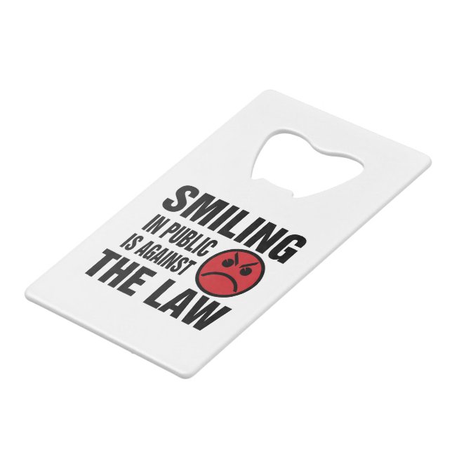 Smiling in Public is Against the Law (Front Angled)