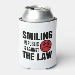 Smiling in Public is Against the Law Can Cooler